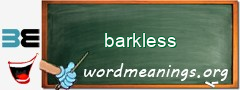 WordMeaning blackboard for barkless